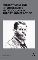   Subjectivism and Interpretative Methodology in Theory and Practice