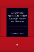   A Theoretical Approach to Modern American History and Literature