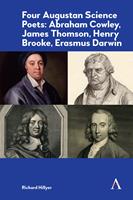   Four Augustan Science Poets: Abraham Cowley, James Thomson, Henry Brooke, Erasmus Darwin
