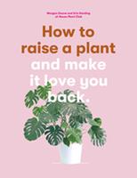   How to Raise a Plant