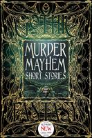   Murder Mayhem Short Stories