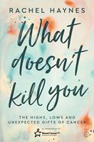   What Doesn't Kill You...