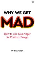   Why We Get Mad