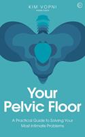   Your Pelvic Floor