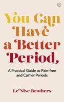   You Can Have a Better Period