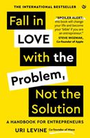   Fall in Love with the Problem, Not the Solution