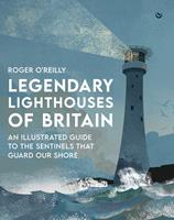   Legendary Lighthouses of Britain