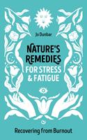   Nature's Remedies for Stress and Fatigue