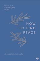   HOW TO FIND PEACE