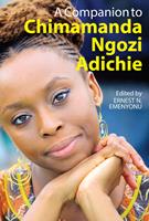   A Companion to Chimamanda Ngozi Adichie