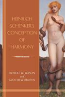  Heinrich Schenker's Conception of Harmony
