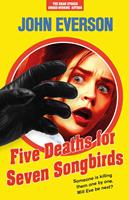   Five Deaths for Seven Songbirds