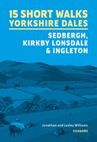 15 Short Walks in the Yorkshire Dales - Sedbergh, Kirkby Lonsdale and Ingleton
