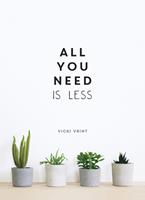   All You Need is Less