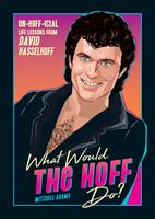   What Would the Hoff Do?