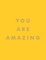   You Are Amazing