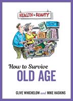   How to Survive Old Age