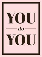   You Do You