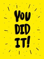   You Did It!