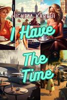   I Have The Time