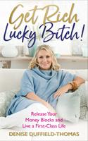   Get Rich, Lucky Bitch