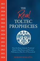   The Real Toltec Prophecies