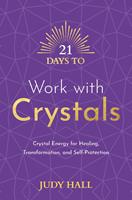   21 Days to Work with Crystals