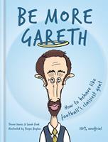   Be More Gareth