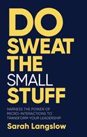   Do Sweat the Small Stuff