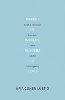  Makers of Worlds, Readers of Signs