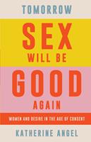   Tomorrow Sex Will Be Good Again