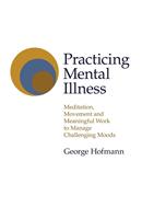   Practicing Mental Illness