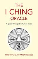   I Ching Oracle: A Guide Through The Human Maze