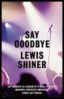   Say Goodbye