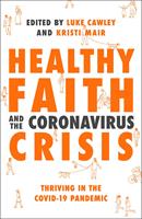   Healthy Faith and the Coronavirus Crisis