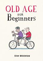   Old Age for Beginners