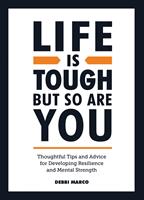   Life is Tough, But So Are You