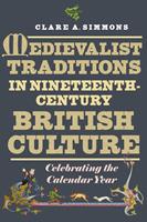   Medievalist Traditions in Nineteenth-Century British Culture