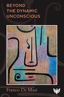 Beyond the Dynamic Unconscious