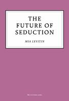  The Future of Seduction