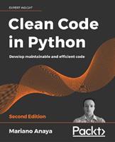 Clean Code in Python - Mariano Anaya - Libro Packt Publishing Limited | Libraccio.it