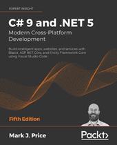 C# 9 and .NET 5 – Modern Cross-Platform Development