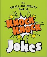   The Small and Mighty Book of Knock Knock Jokes