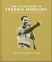   The Little Guide to Freddie Mercury