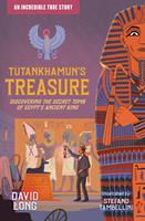 Tutankhamun's Treasure: Discovering the Secret Tomb of Egypt's Ancient King (Incredible True Stories, Book 3)