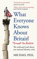   What Everyone Knows About Britain* (*Except The British)