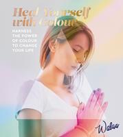   Heal Yourself with Colour