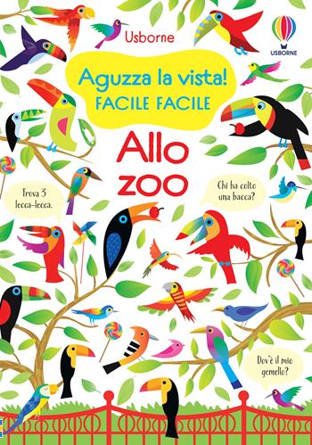 Allo zoo. Ediz. a colori - Kirsteen Robson - Libro Usborne 2022, Aguzza la vista! Facile facile | Libraccio.it