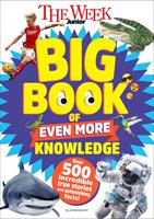 The Week Junior Big Book of Even More Knowledge
