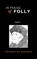   In Praise of Folly